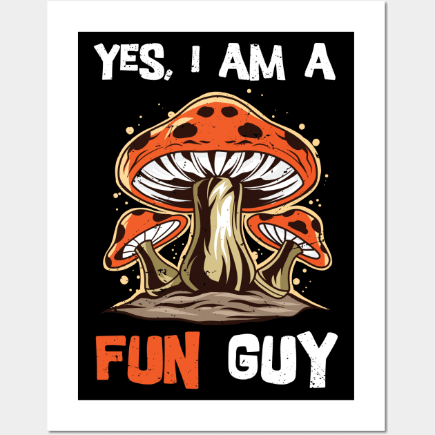 Yes, I am a fun guy/ funny fungi gift / mycology lover present  / Mushroom Fungi Wall Art by Anodyle